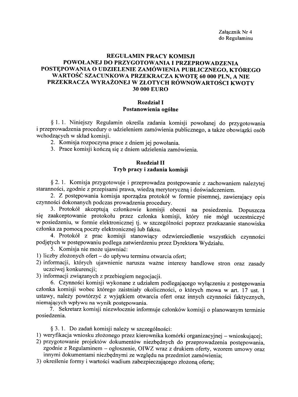 Za^cznik Nr 4 do Regulaminu REGULAMIN PRACY KOMISJI POWOLANEJ DO PRZYGOTOWANIA I PRZEPROWADZENIA POSTEPOWANIA O UDZIELENIE ZAMOWIENIA PUBLICZNEGO, KTOREGO WARTOSC SZACUNKOWA PRZEKRACZA KWOT^ 60 000