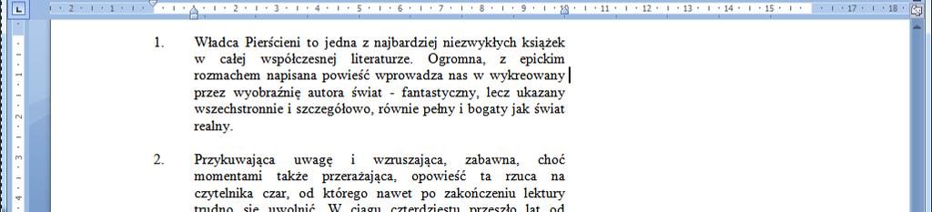 Często popełnianym błędem jest używanie klawisza TAB (lub kilku spacji!) do wcinania pierwszego wiersza.