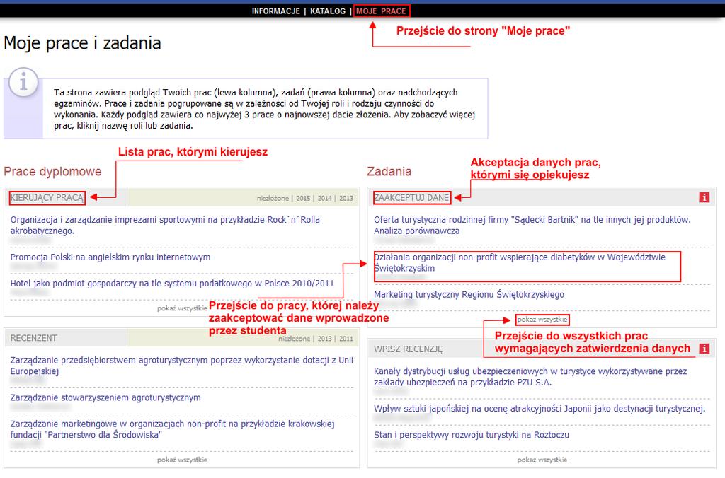 Główna treść tej strony podzielona jest na dwa moduły. Pierwszy moduł <Prace dyplomowe> zawiera listę prac pogrupowaną wg funkcji jaką pełni zalogowany użytkownik.