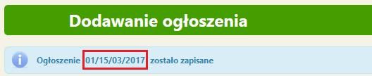 Uwaga: Powyższy numer ogłoszenia należy zapisać w celu późniejszego umieszczenia w dokumentacji dotyczącej przeprowadzonego postępowania ofertowego, dołączonej do Wniosku o przyznanie pomocy lub