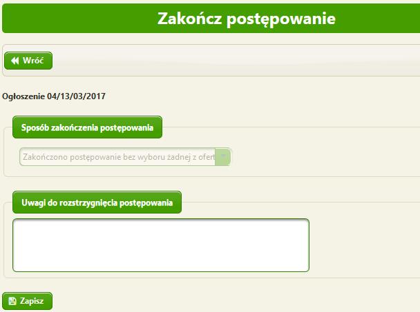 Opcja: Zakończono postępowanie bez wyboru żadnej z ofert Wybranie na liście rozwijanej opcji Zakończono postępowanie bez wyboru żadnej z ofert umożliwi opublikowanie informacji o zakończeniu