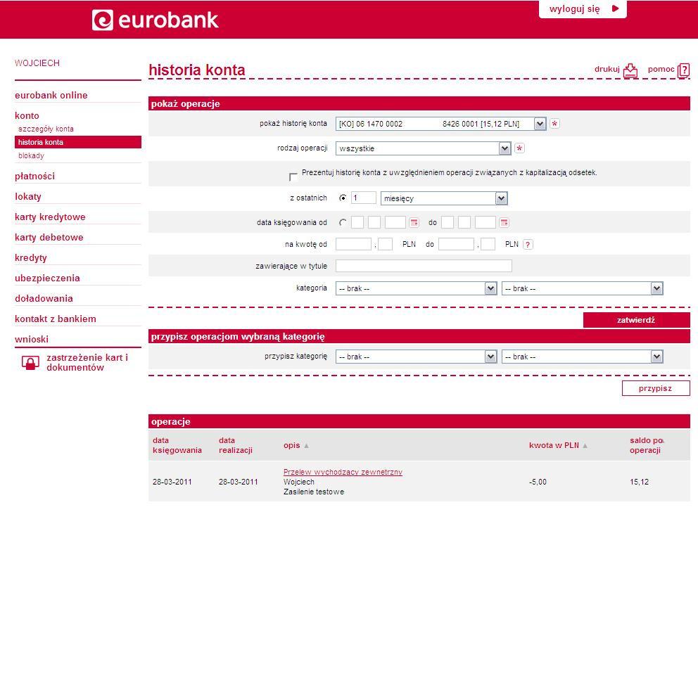 Historia konta Historię transakcji na koncie sprawdzisz wchodząc w opcję eurobank online historia konta. Opis operacji jest zarazem linkiem do szczegółów transakcji.