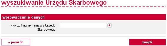 Możesz wybrać Urząd Skarbowy korzystają z wyszukiwarki Urzędów.