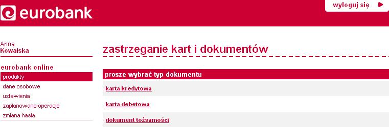 Twoje zastrzeżenie kart i dokumentów W razie kradzieży czy zgubienia karty lub dowodu tożsamości możesz zastrzec kartę lub dowód za pośrednictwem