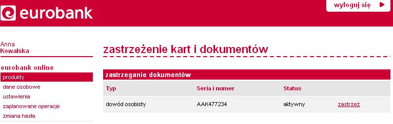 Zastrzeganie dokumentu tożsamości Proces zastrzegania dokumentu jest podobny do zastrzegania karty kredytowej.