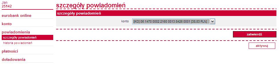 Powiadomienia email / SMS do konta W ramach konta można aktywować usługę powiadomień SMS / email, za pośrednictwem której możesz być na bieżąco informowany o wybranych operacjach na koncie (np.