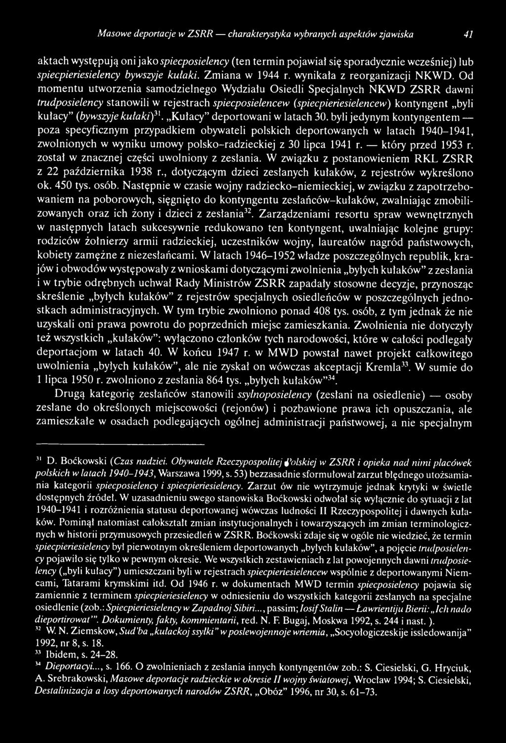Od m om entu utworzenia samodzielnego Wydziału Osiedli Specjalnych NKW D ZSR R dawni trudposielency stanowili w rejestrach spiecposielencew (spiecpieriesielencew) kontyngent byli kułacy (bywszyje