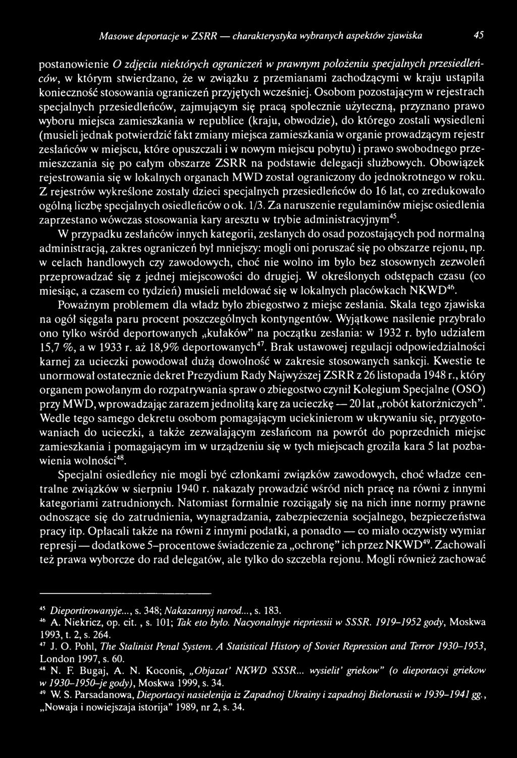 rzemieszczania się po całym obszarze Z SR R na podstawie delegacji służbowych. Obowiązek rejestrowania się w lokalnych organach MWD został ograniczony do jednokrotnego w roku.