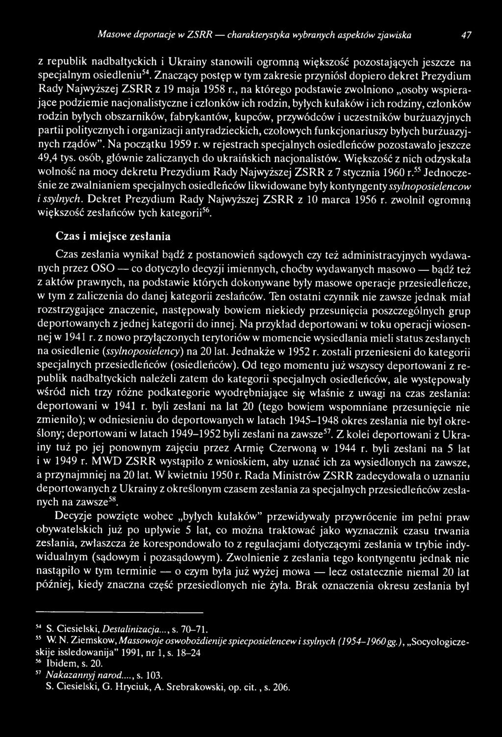 w rejestrach specjalnych osiedleńców pozostawało jeszcze 49,4 tys. osób, głównie zaliczanych do ukraińskich nacjonalistów.