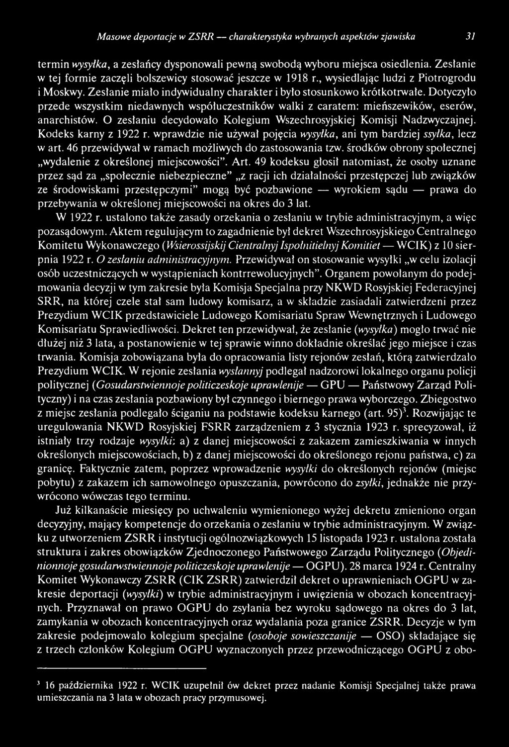 49 kodeksu głosił natom iast, że osoby uznane przez sąd za społecznie niebezpieczne z racji ich działalności przestępczej lub związków ze środowiskami przestępczym i mogą być pozbawione wyrokiem sądu