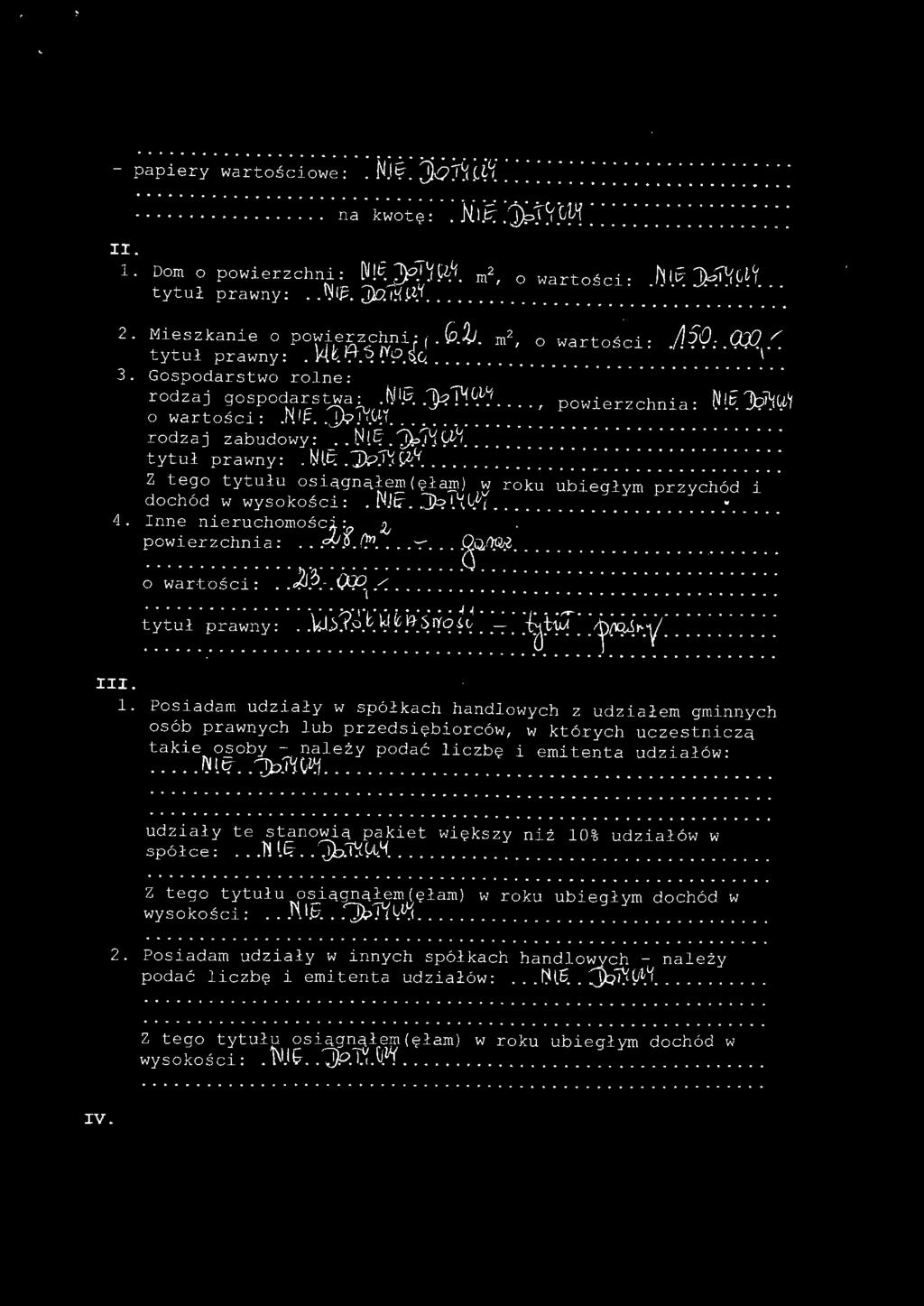 _/_ tytuł prawny:. WJ ł9".~ '!9.. 0........ ~.. 3. Gospodarstwo rolne: v. rodzaj gospodarstwa:.~ll.g..?. ~~i,.'..., powierzchnia: ~~~ Jb.~~b~ o wartości:.n 1i:..]Rff.Vl:~................. rodzaj zabudowy:.