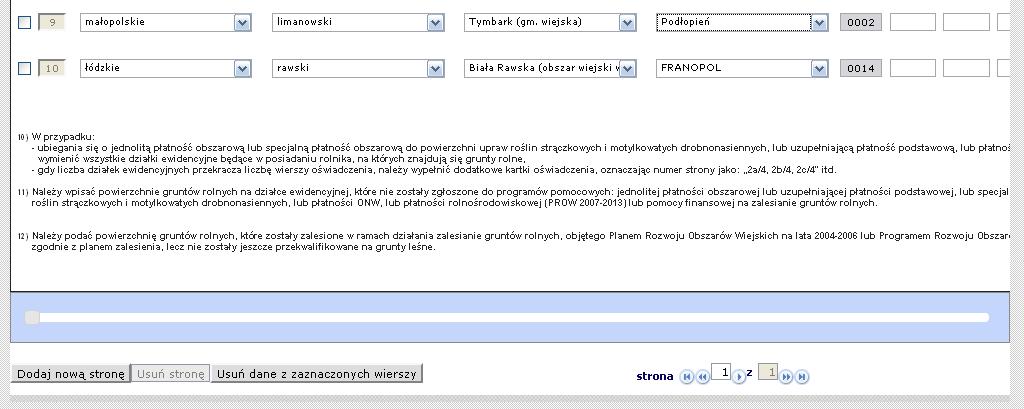 Wypełnianie wniosku oświadczenie o powierzchni działek ewidencyjnych, pomoc kontekstowa Aby usunąć działkę ewidencyjną lub rolną należy zaznaczyć przy danej działce pole w kolumnie <zaznacz wiersz>,