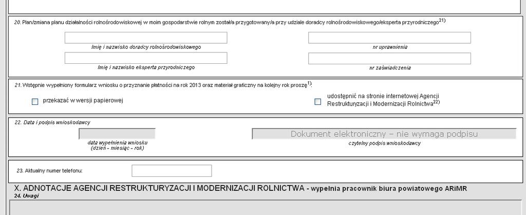 Wypełnianie wniosku oświadczenia i zobowiązania W przypadku ubiegania się o przyznanie płatności rolnośrodowiskowej w ramach PROW 2007-2013 należy wypełnić pola Imię i nazwisko doradcy