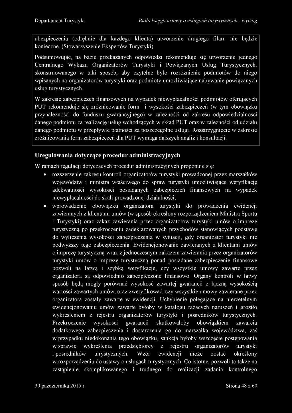 skonstruowanego w taki sposób, aby czytelne było rozróżnienie podmiotów do niego wpisanych na organizatorów turystyki oraz podmioty umożliwiające nabywanie powiązanych usług turystycznych.