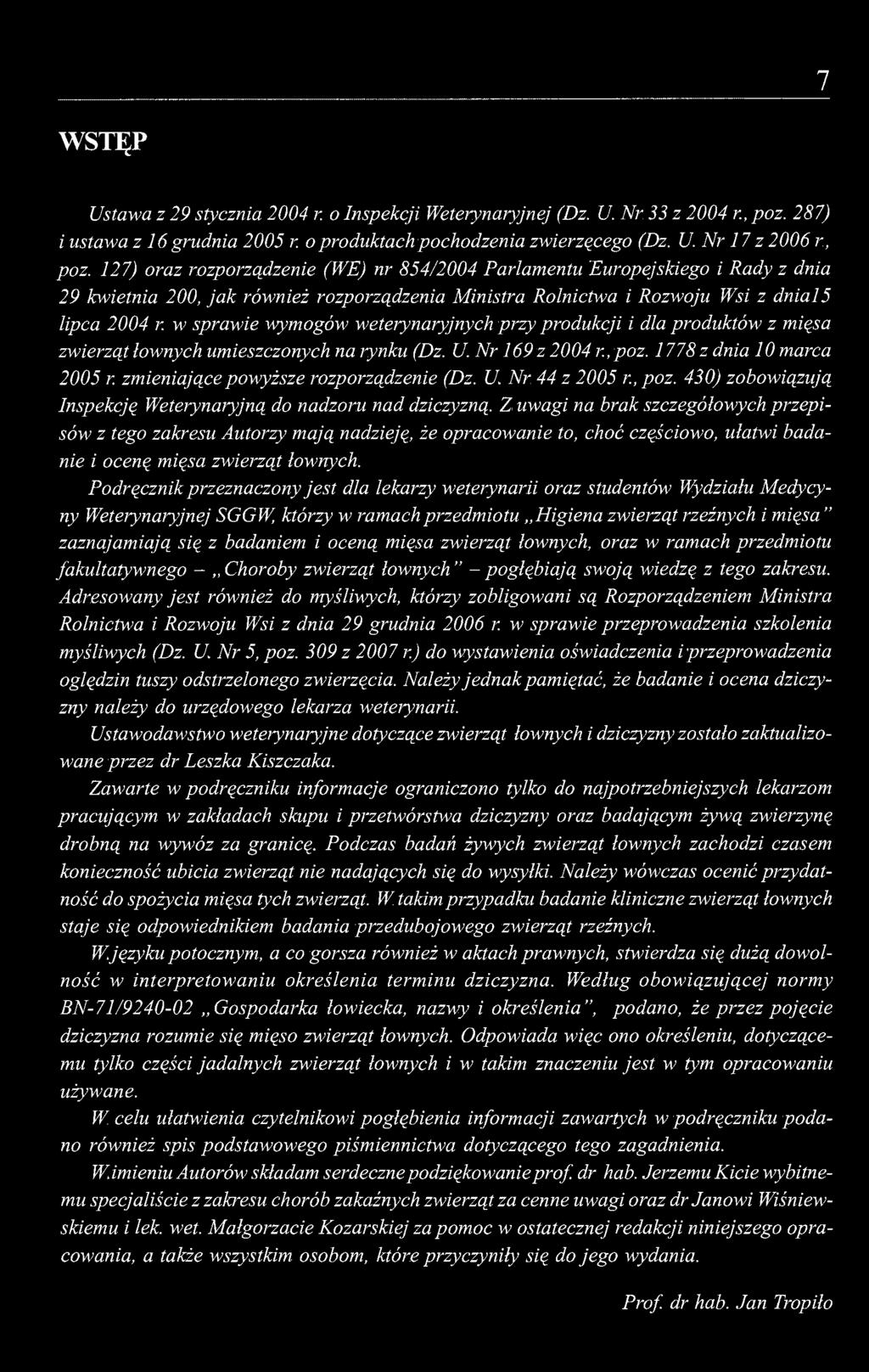 7 WSTĘP Ustawa z 29 stycznia 2004 r. o Inspekcji Weterynaryjnej (Dz. U. Nr 33 z 2004 r., poz.
