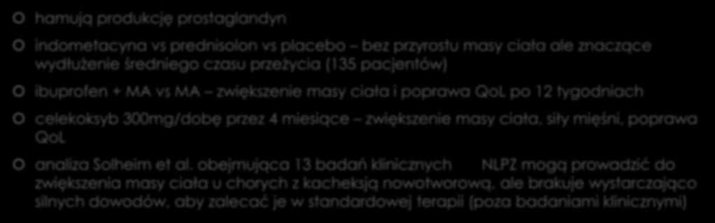 Niesteroidowe leki przeciwzapalne badania kliniczne hamują produkcję prostaglandyn indometacyna vs prednisolon vs placebo bez przyrostu masy ciała ale znaczące wydłużenie średniego czasu przeżycia