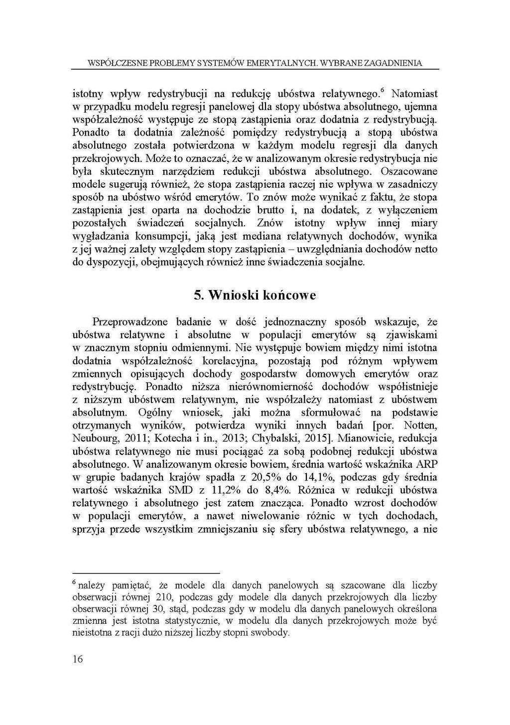 WSPÓŁCZESNE PROBLEMY SYSTEMÓW EMERYTALNYCH. WYBRANE ZAGADNIENIA istotny wpływ redystrybucji na redukcję ubóstwa relatywnego.