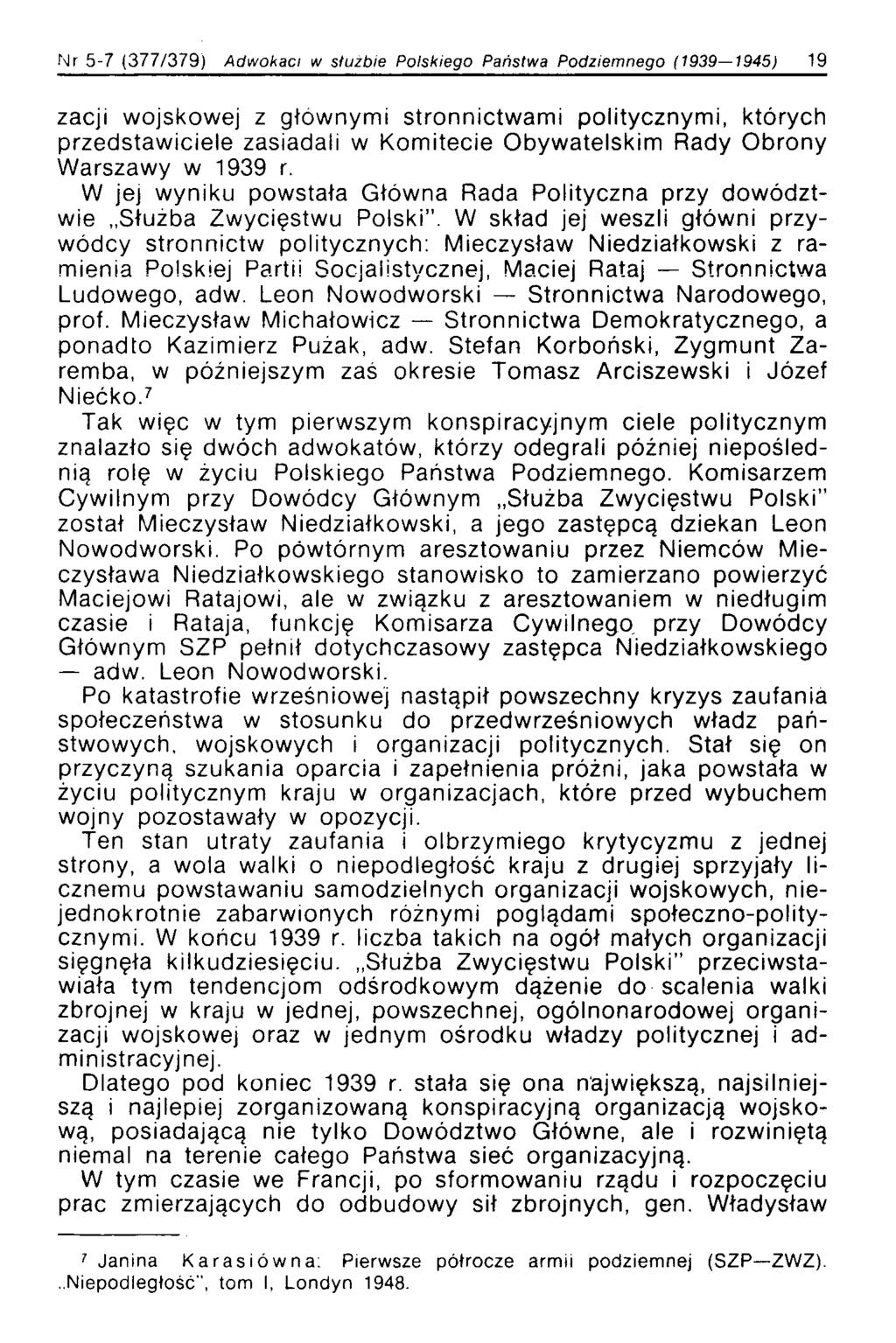 Nr 5-7 (377/379) Adwokaci w służbie Polskiego Państwa Podziemnego (1939 1945) 19 zacji wojskowej z głównymi stronnictwami politycznymi, których przedstawiciele zasiadali w Komitecie Obywatelskim Rady
