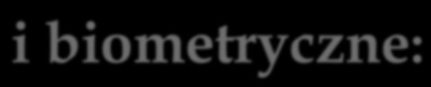 Analizowane parametry technologiczne i biometryczne: