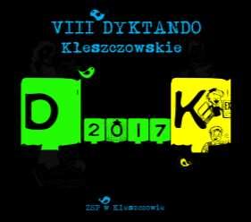 VIII DYKTANDO KLESZCZOWSKIE REGULAMIN DYKTANDA Organizator: Zespół Szkół Ponadgimnazjalnych w Kleszczowie Patronat Honorowy VIII Dyktanda Kleszczowskiego Wójt Gminy Kleszczów-Sławomir Chojnowski CELE