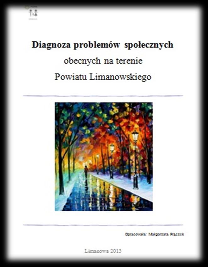 Diagnoza problemów społecznych obecnych na terenie Powiatu Limanowskiego Warto wspomnieć, również o współpracy podejmowanej przez Powiatowe Centrum Pomocy Rodzinie w Limanowej z ośrodkami pomocy