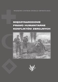 Międzynarodowe prawo humanitarne konfliktów zbrojnych, red.