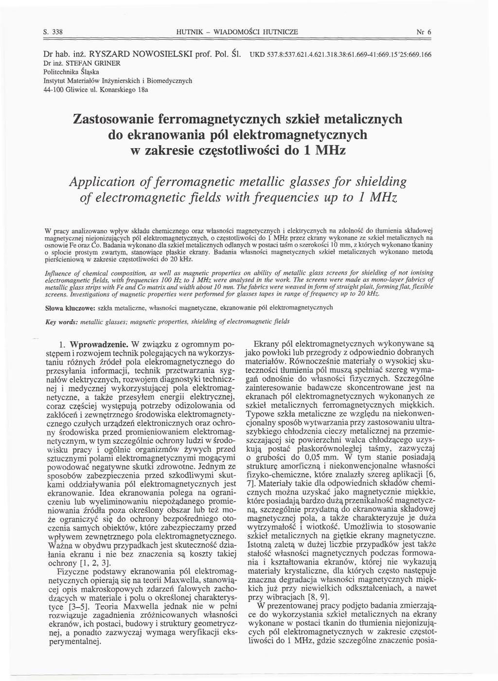 S. 8 HUTNIK - WIADOMOŚCI HUTNICZE Nr 6 Dr hab. inż. RYSZARD NOWOSIELSKI prof. Poi. Sl. Dr inż. STEFAN GRINER Politechnika Śląska Instytut ów Inżynierskich i Biomedycznych -00 Gliwice ul.