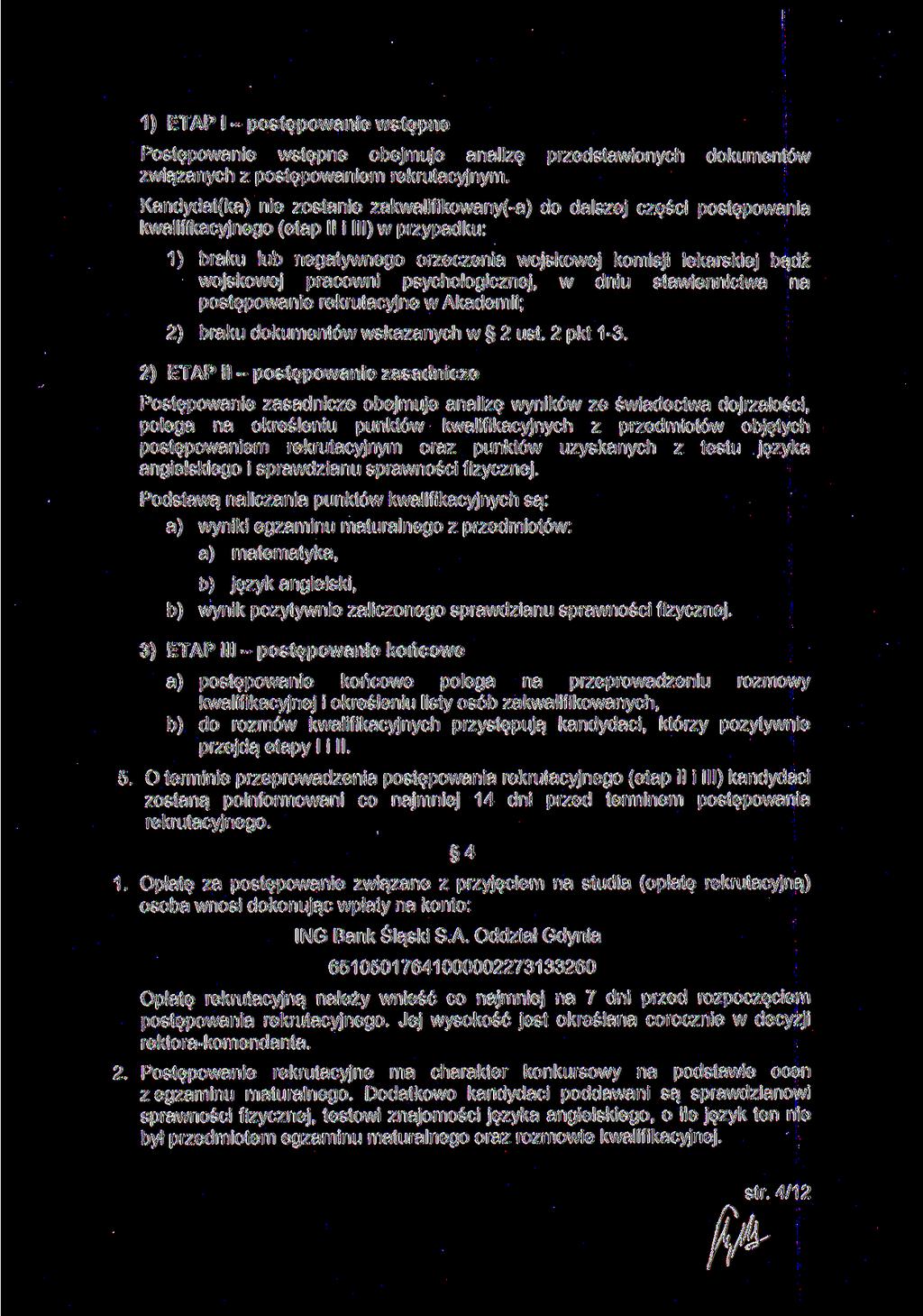 1) ETAP l - postępowanie wstępne Postępowanie wstępne obejmuje analizę związanych z postępowaniem rekrutacyjnym.