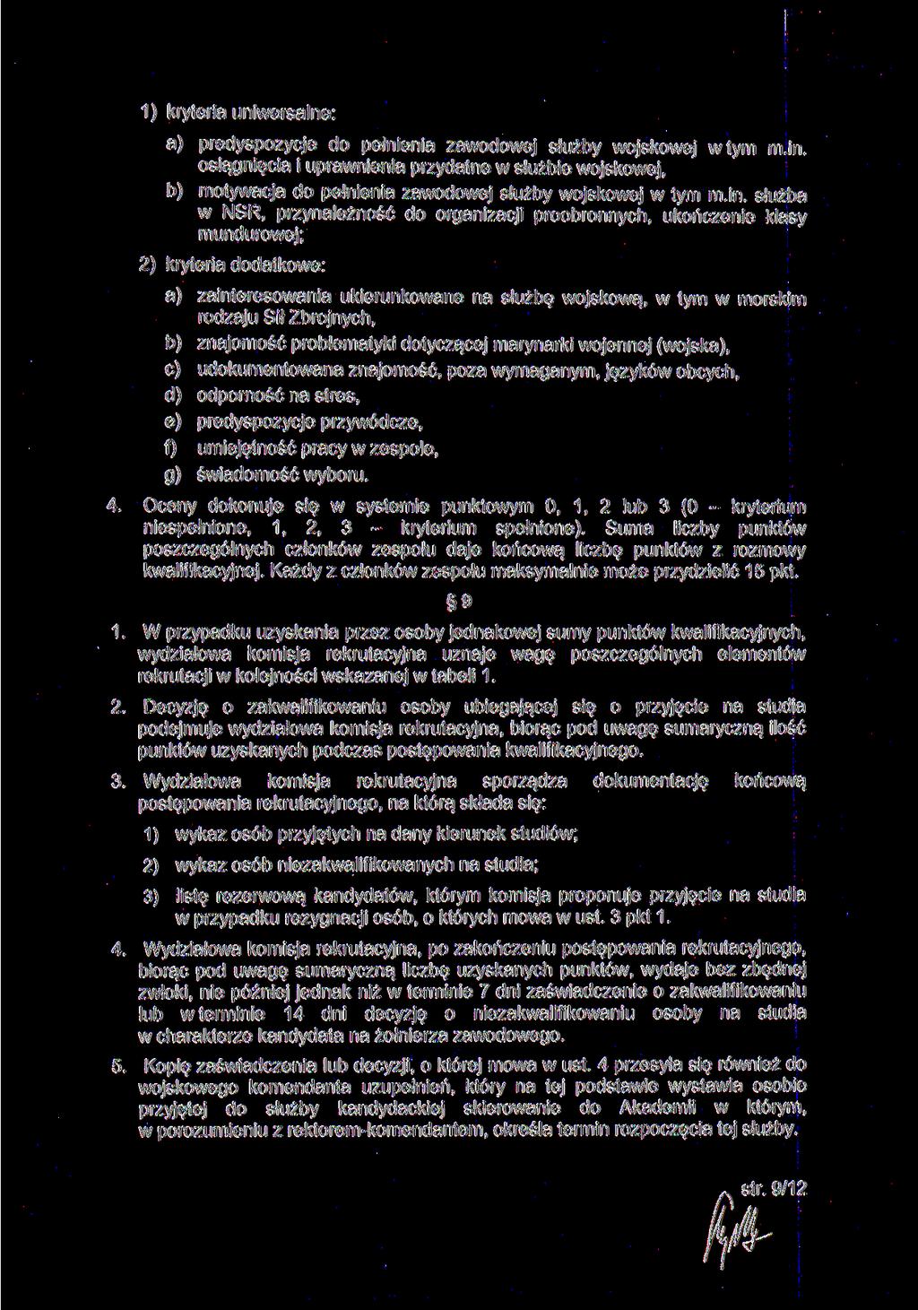 1) kryteria uniwersalne: a) predyspozycje do pełnienia zawodowej służby wojskowej w tym m.in.