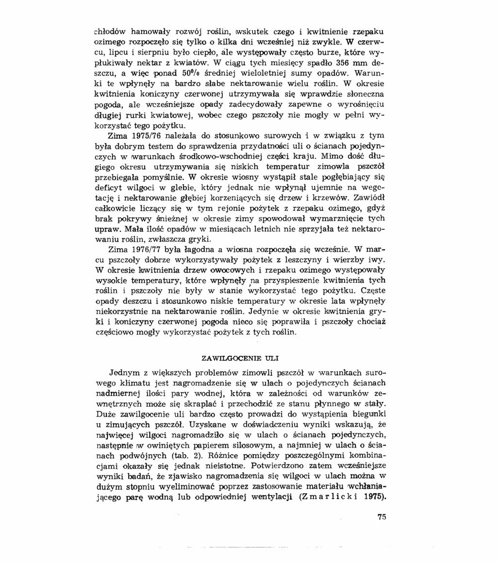chłodów hamowały rozwój roślin, wskutek czego i kwitnienie rzepaku ozimego rozpoczęło się tylko o kilka dni wcześniej niż zwykle.