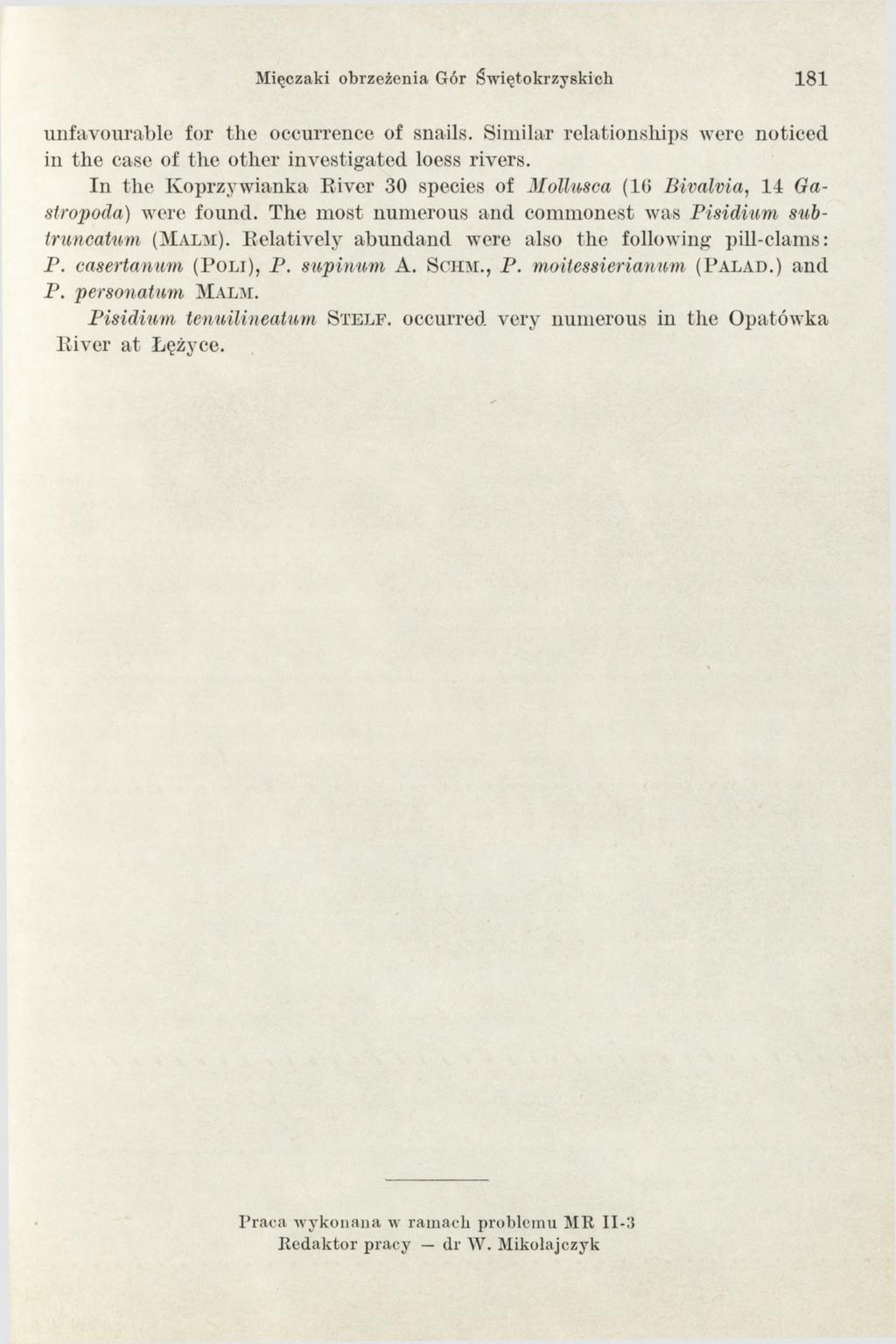 Mięczaki obrzeżenia Gór Świętokrzyskich 181 unfavourable for the occurrence of snails. Similar relationships were noticed in the case of th e other investigated loess rivers.