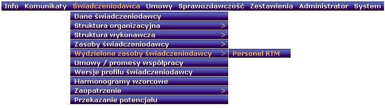 Wydzielenie personelu RTM Personel medyczny, który wykonuje świadczenia w rodzaju RTM musi być wprowadzony w wydzielonych zasobach świadczeniodawcy.