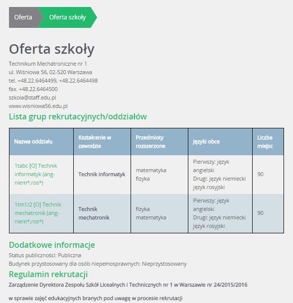 OFERTA SZKÓŁ Po wejściu w daną szkołę otrzymamy informację o: danych teleadresowych szkoły, oddziałach/grupach