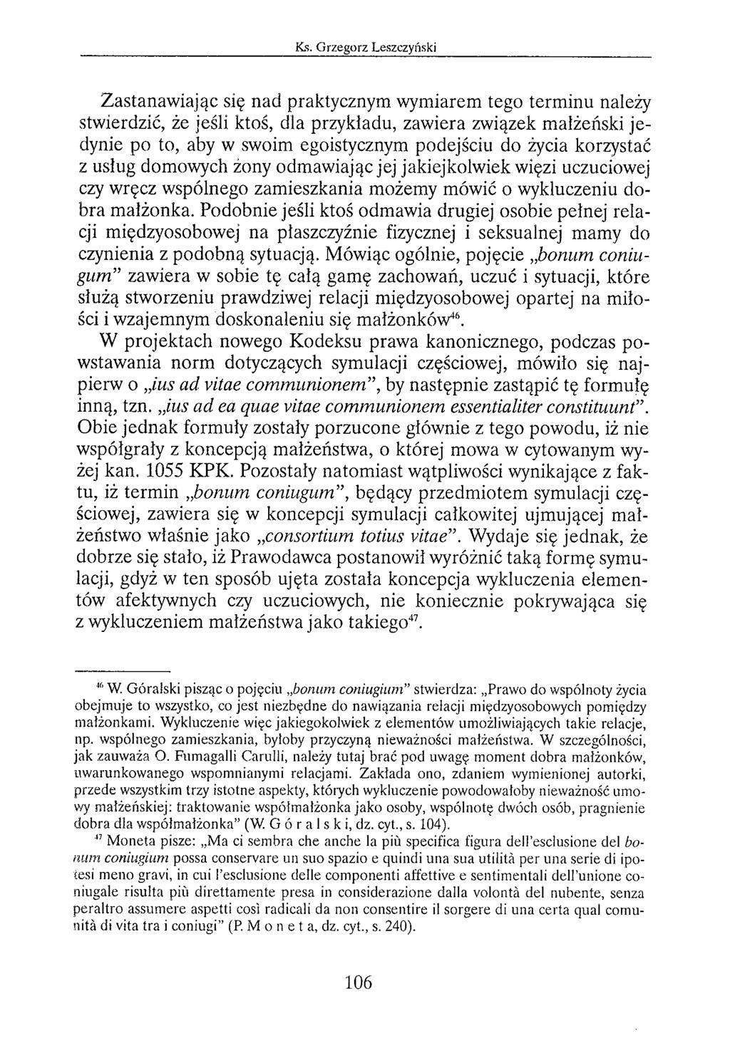 Zastanawiając się nad praktycznym wymiarem tego term inu należy stwierdzić, że jeśli ktoś, dla przykładu, zawiera związek małżeński je dynie po to, aby w swoim egoistycznym podejściu do życia
