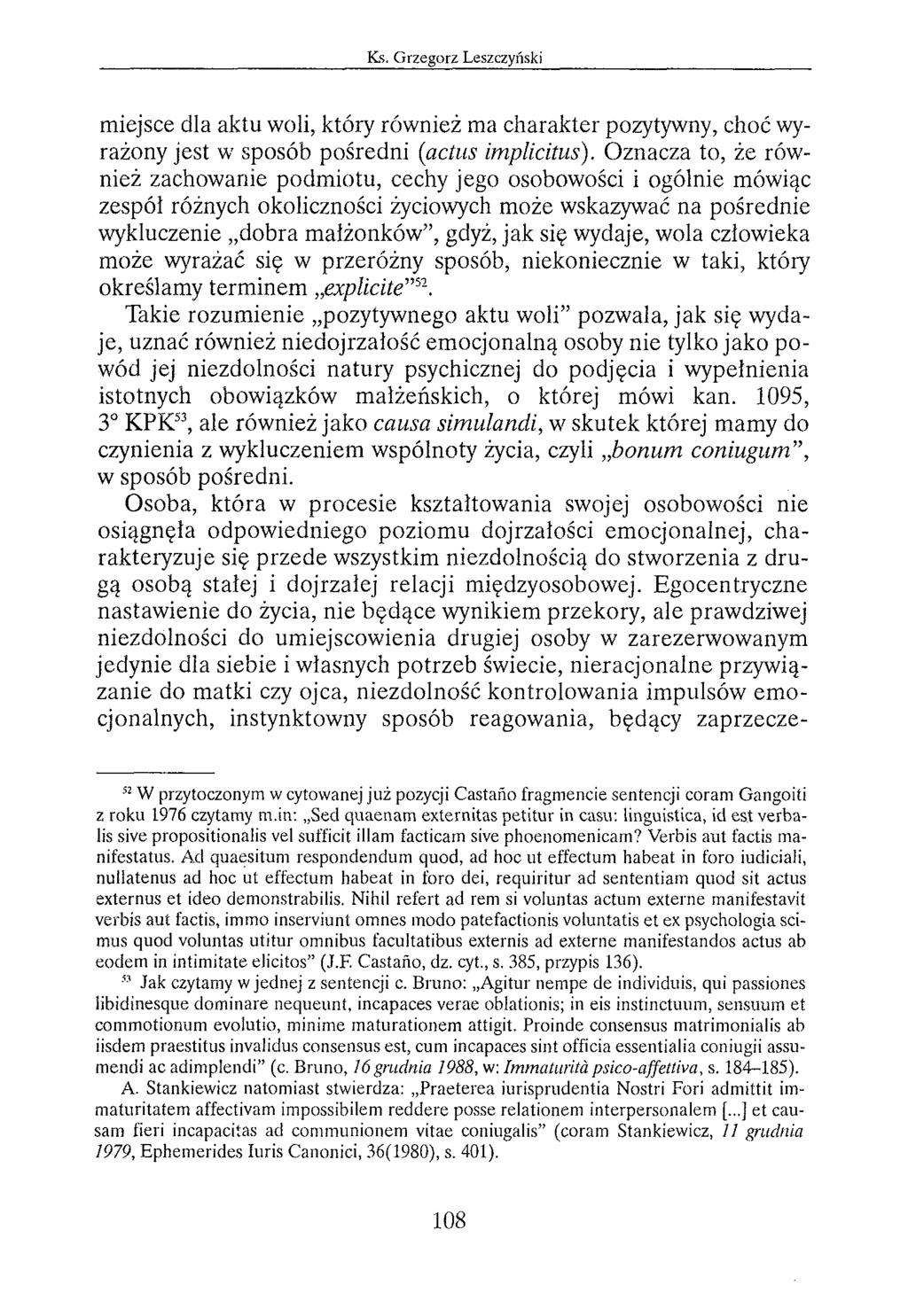 miejsce dla aktu woli, który również ma charakter pozytywny, choć wyrażony jest w sposób pośredni (actus implicitus).