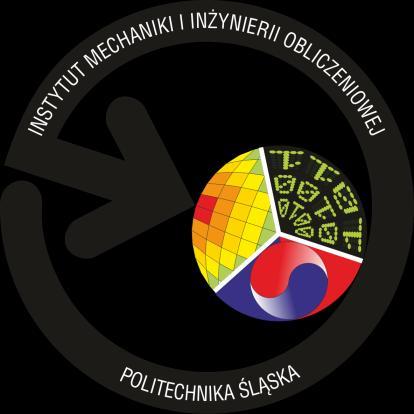 Instytut Mechaniki i Inżynierii Obliczeniowej Wydział Mechaniczny Technologiczny Politechnika Śląska www.imio.