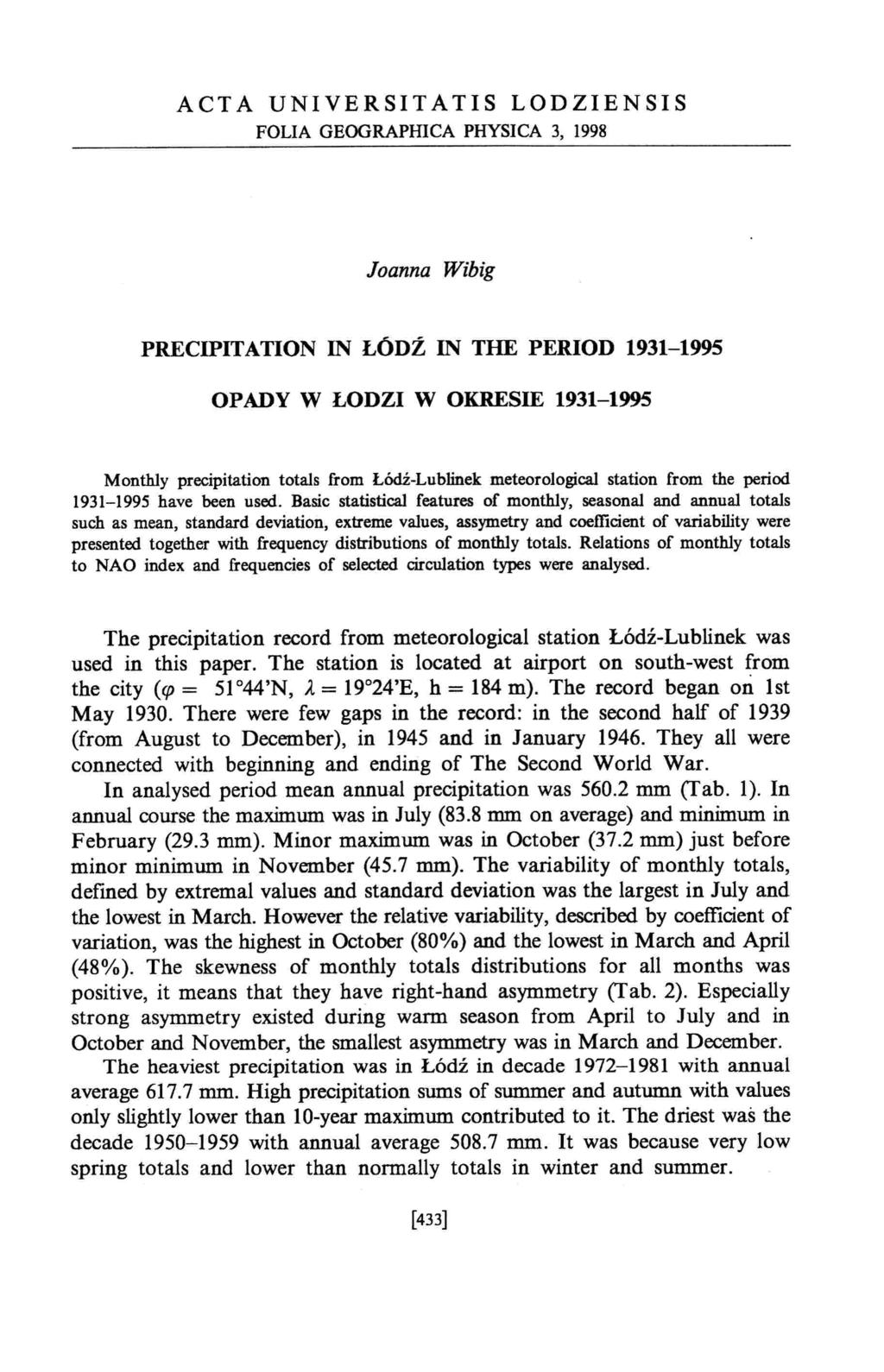 ACTA UNVERSTATS LODZENSS FOLA GEOGRAPHCA PHYSCA 3, 1998 Joanna Wibig PRECPTATON N ŁÓDŹ N THE PEROD 1931-1995 OPADY W ŁODZ W OKRESE 1931-1995 Monthly precipitation totals from Lódź-Lublinek