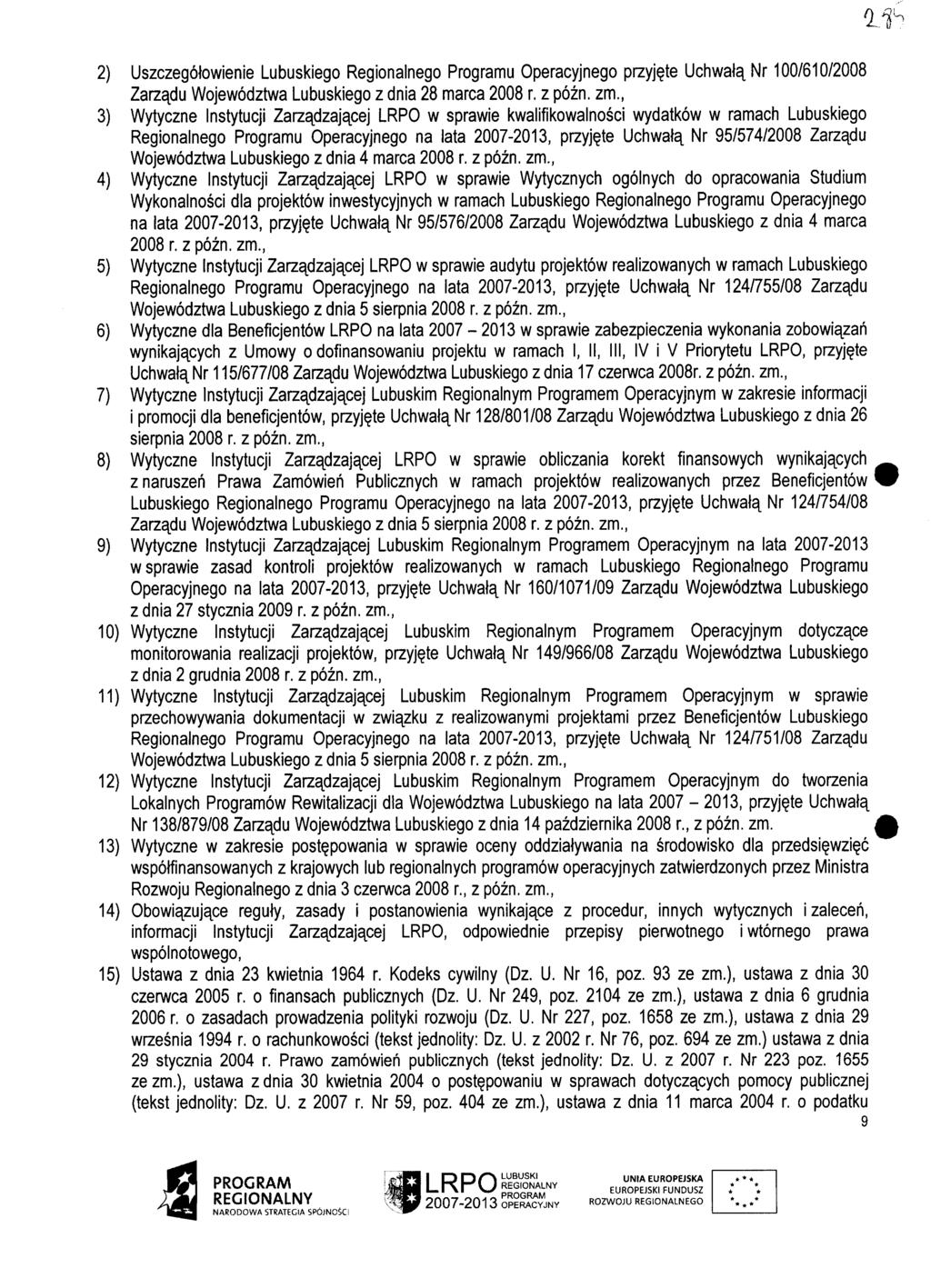 If: 2) Uszczegotowienie Lubuskiego Regionalnego Programu Operacyjnego przyjeje UchwaJa, Nr 100/610/2008 Zarzadu Wojewodztwa Lubuskiego z dnia 28 marca 2008 r. z pozn. zm.
