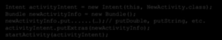..( );// putdouble, putstring, etc. activityintent.