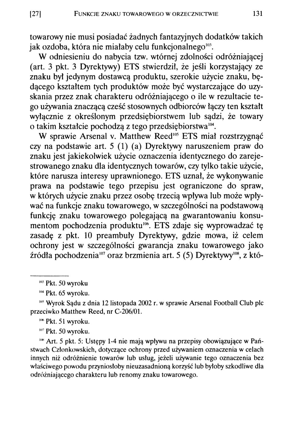 2 7 J F unkcje zn ak u tow arow eg o w o rzecznictw ie 131 towarowy nie musi posiadać żadnych fantazyjnych dodatków takich jak ozdoba, która nie miałaby celu funkcjonalnego'03.