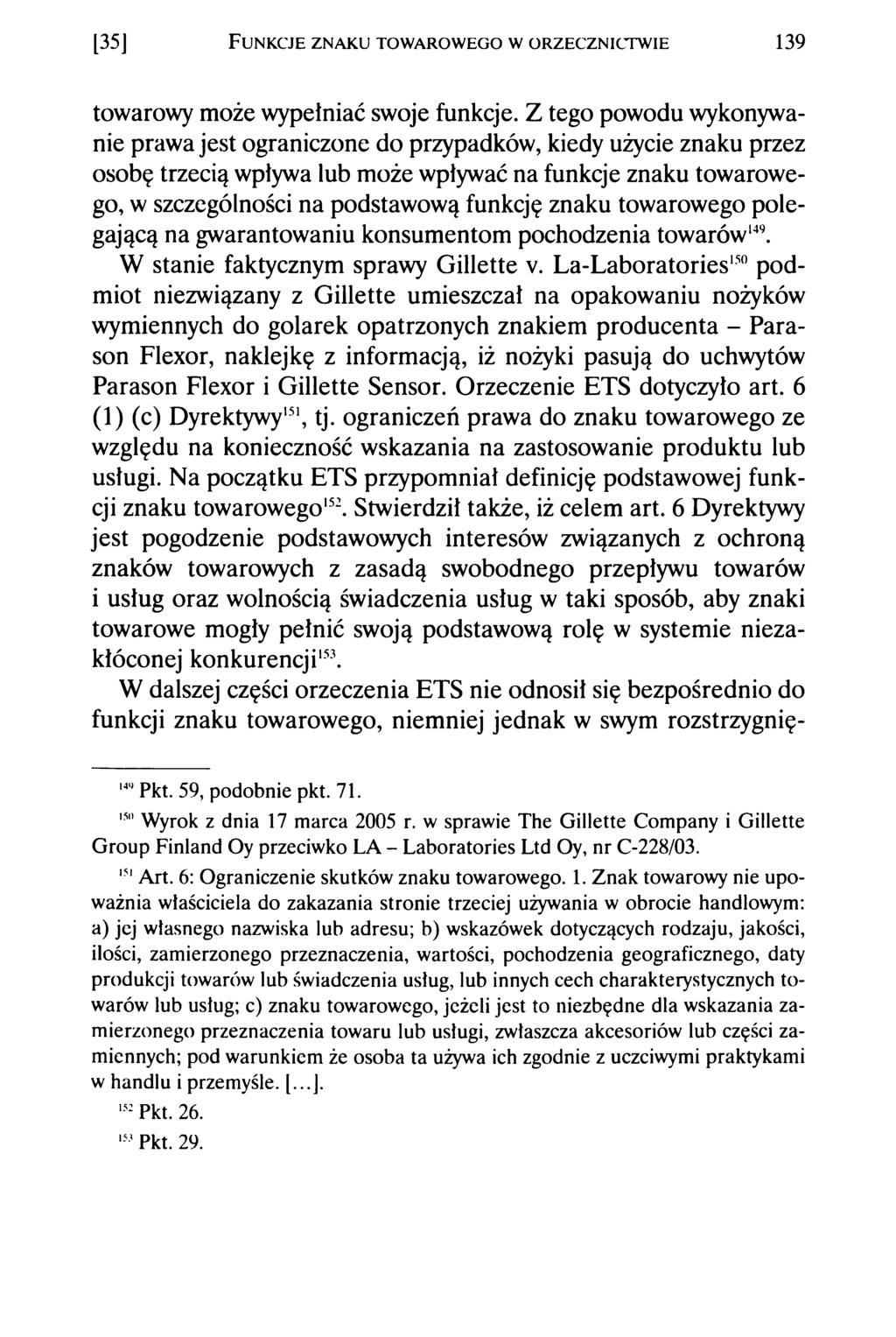 135] F unkcje z nak u tow arow eg o w orzecznictw ie 139 towarowy może wypełniać swoje funkcje.