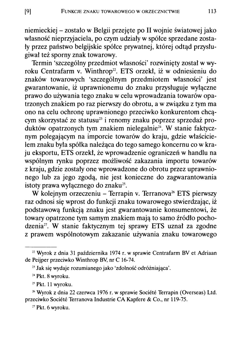 [9] F unkcji-: znak u tow arow ego w orzecznictw ie 113 niemieckiej - zostało w Belgii przejęte po II wojnie światowej jako własność nieprzyjaciela, po czym udziały w spółce sprzedane zostały przez