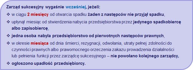 Z ważnych przyczyn sąd będzie mógł przedłużyć okres zarządu sukcesyjnego na czas dłuższy niż 2 lata okres do 5 lat od dnia śmierci przedsiębiorcy.