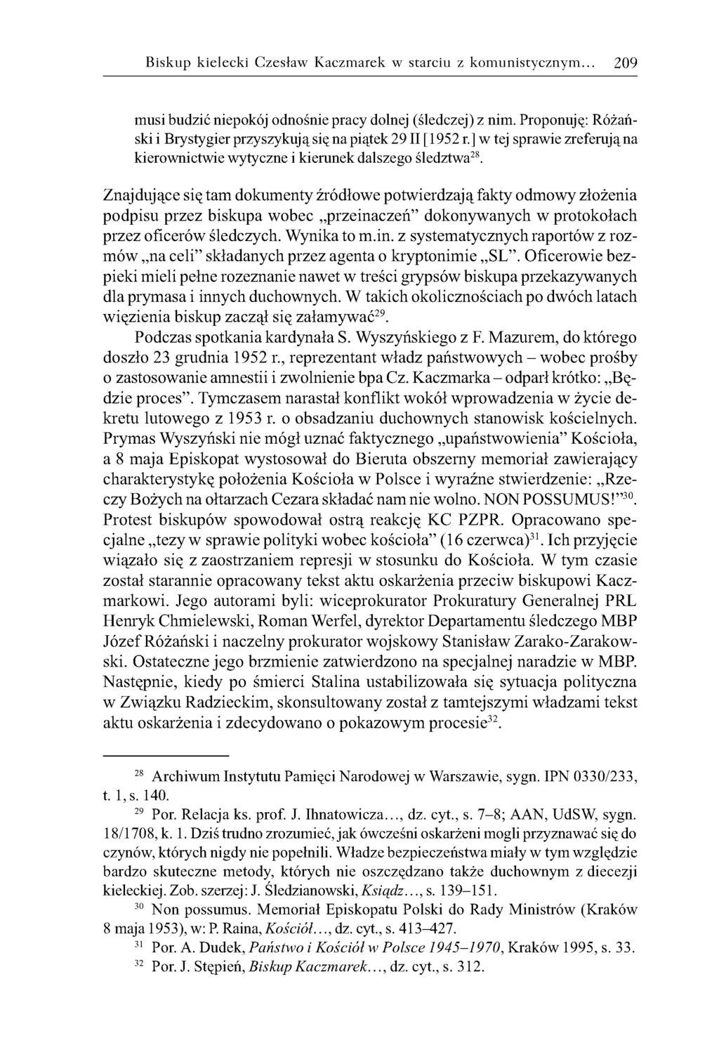 Biskup kielecki Czesław Kaczmarek w starciu z kom unistyczny m. 209 musi budzić niepokój odnośnie pracy dolnej (śledczej) z nim.