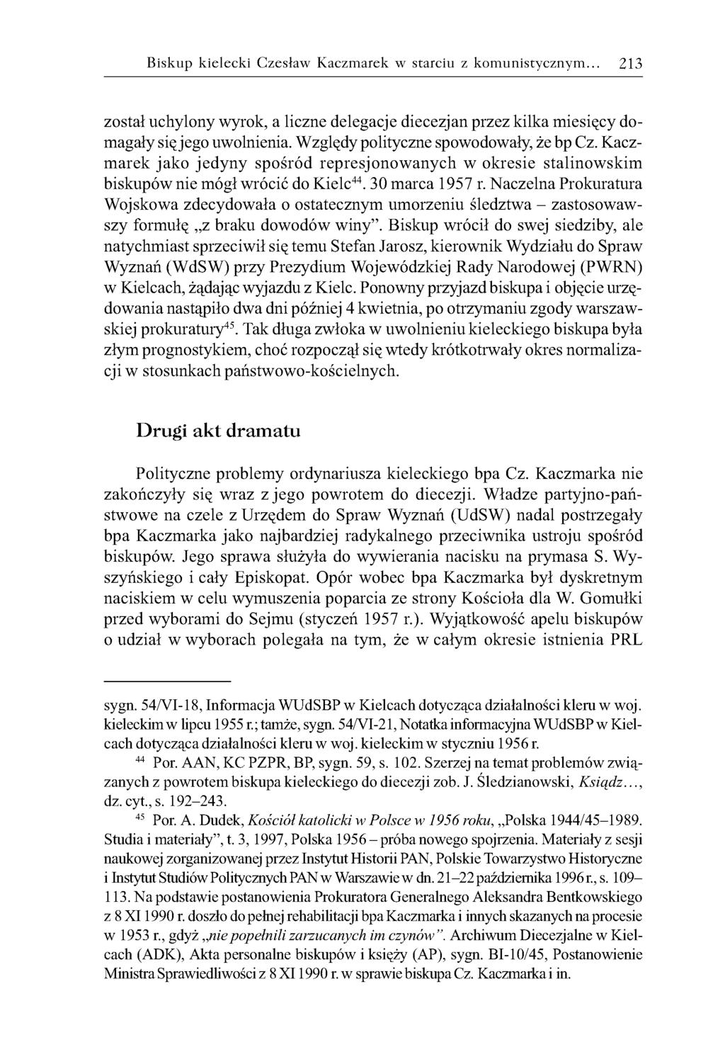 Biskup kielecki Czesław Kaczmarek w starciu z kom unistyczny m. 213 został uchylony wyrok, a liczne delegacje diecezjan przez kilka miesięcy domagały się jego uwolnienia.