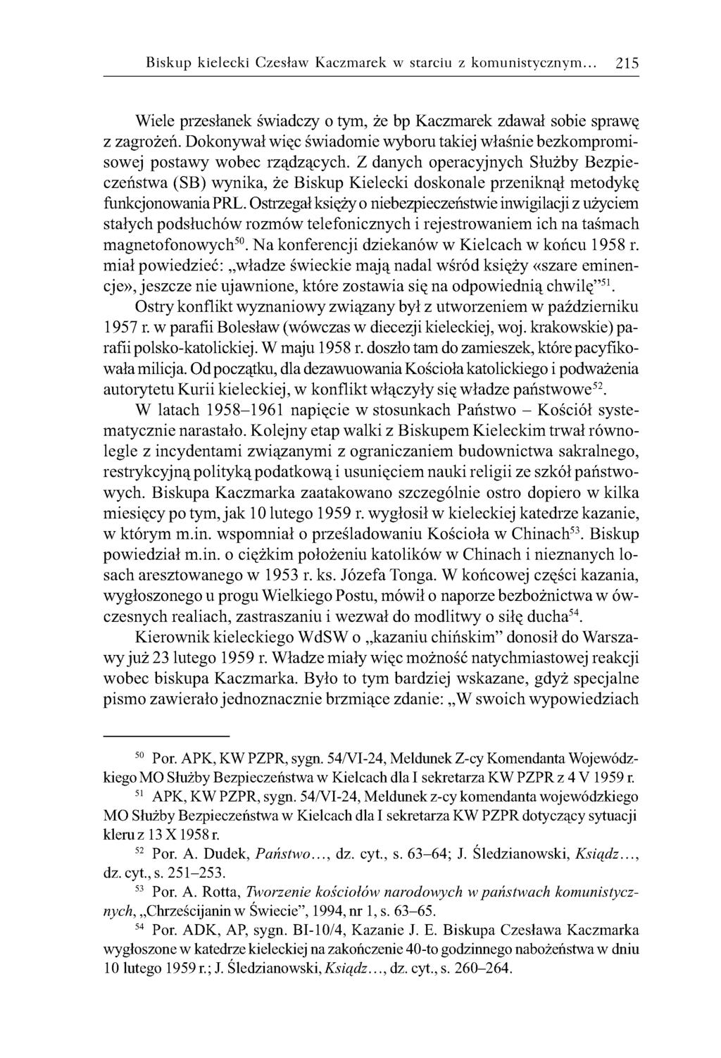 Biskup kielecki Czesław Kaczmarek w starciu z kom unistyczny m. 215 Wiele przesłanek świadczy o tym, że bp Kaczmarek zdawał sobie sprawę z zagrożeń.