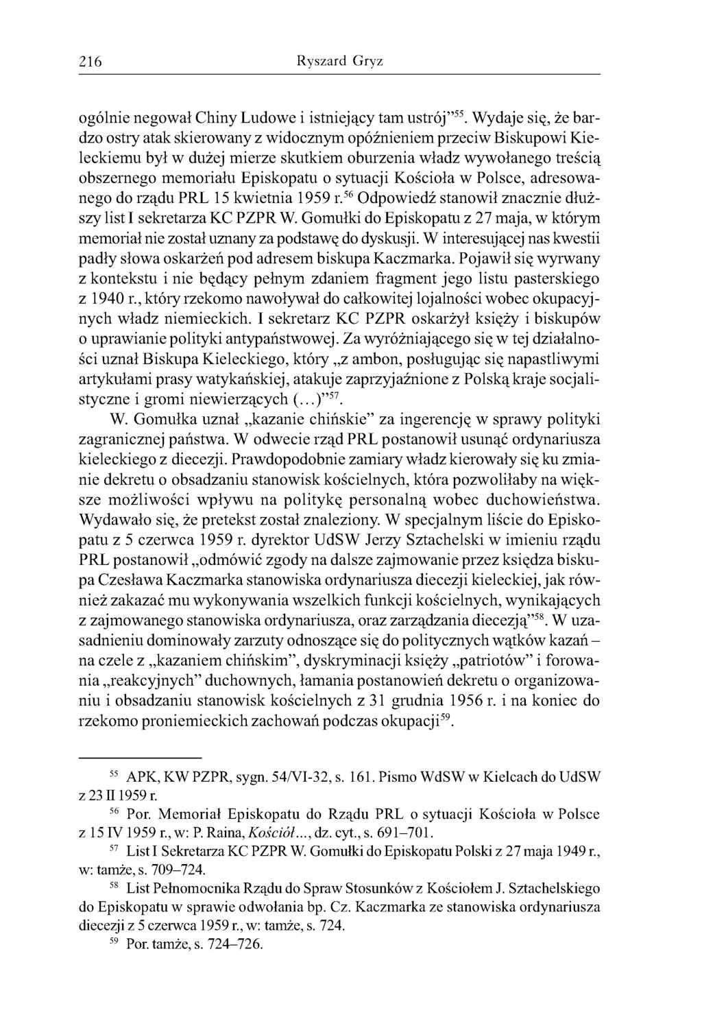 216 Ryszard Gryz ogólnie negował Chiny Ludowe i istniejący tam ustrój 55.