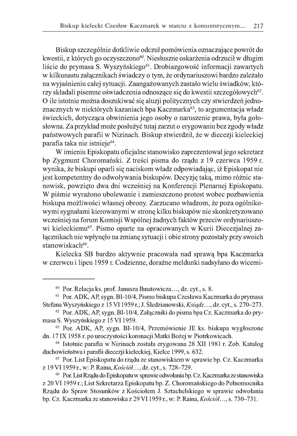 Biskup kielecki Czesław Kaczmarek w starciu z kom unistyczny m. 217 Biskup szczególnie dotkliwie odczuł pomówienia oznaczające powrót do kwestii, z których go oczyszczono60.