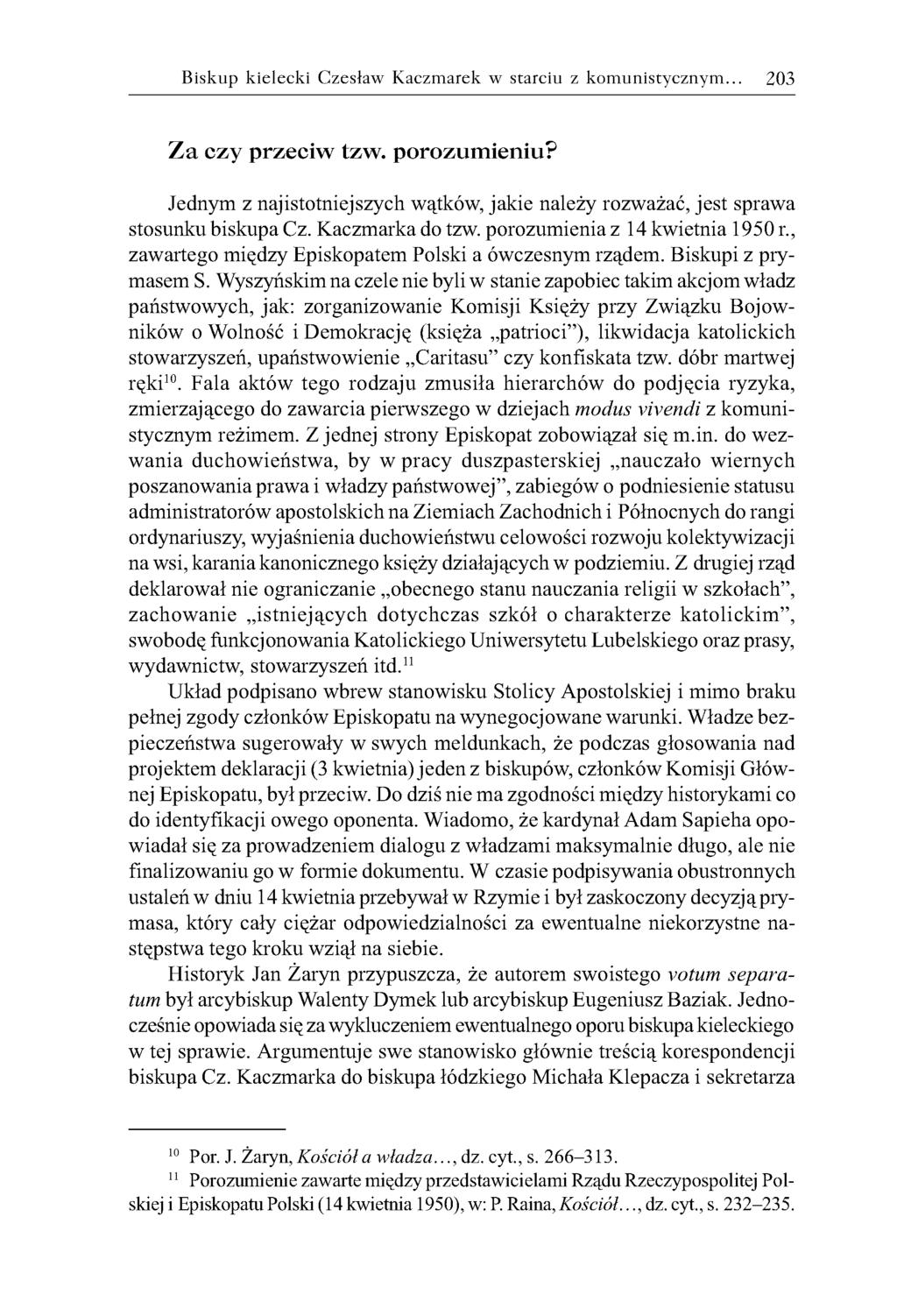 Biskup kielecki Czesław Kaczmarek w starciu z komunistycznym... 203 Za czy przeciw tzw. porozumieniu? Jednym z najistotniejszych wątków, jakie należy rozważać, jest sprawa stosunku biskupa Cz.
