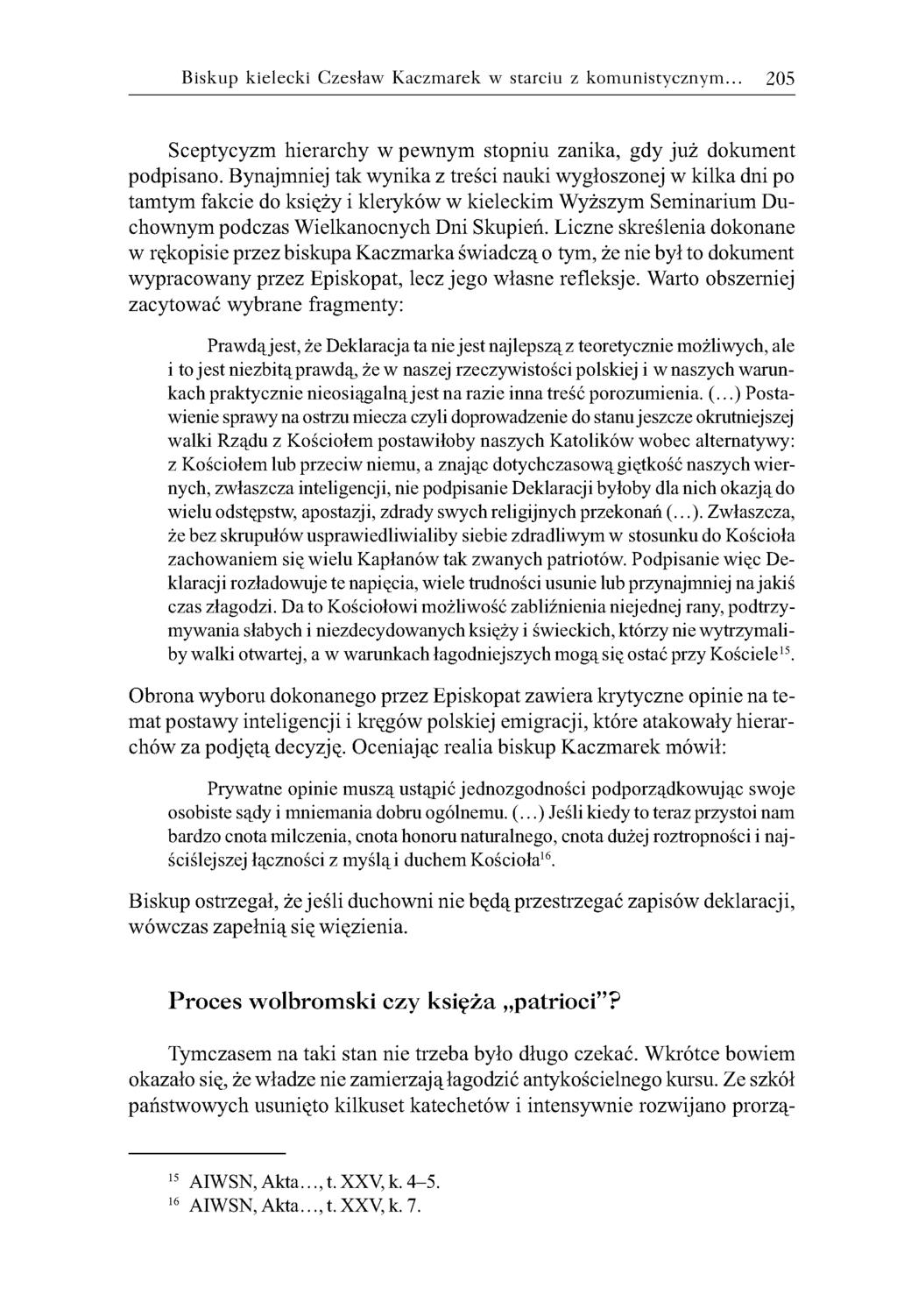 Biskup kielecki Czesław Kaczmarek w starciu z komunistycznym... 205 Sceptycyzm hierarchy w pewnym stopniu zanika, gdy już dokument podpisano.